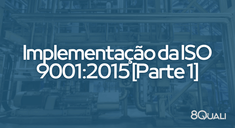 Implementação da ISO 9001:2015 – dicas e provedores externos [Parte 1]